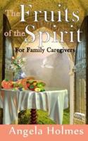 The Fruits of the Spirit for Family Caregivers