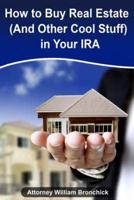 How to Buy Real Estate (And Other Cool Stuff) in Your IRA