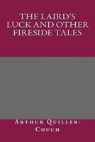 The Laird's Luck and Other Fireside Tales