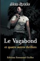 Le Vagabond Et Quatre Autres Thrillers