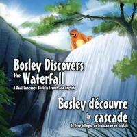 Bosley Discovers the Waterfall - A Dual-Language Book in French and English