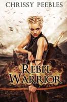 Rebel Warrior - Book 3