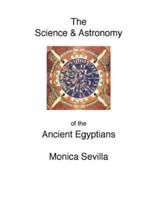 The Science and the Astronomy of the Ancient Egyptians