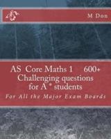 As Core Maths 1 600+ Challenging Questions for a * Students