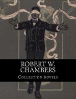 Robert W. Chambers, Collection Novels