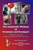 The Inimitable Wisdom of Grammas and Grampas!