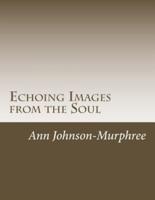 Echoing Images from the Soul