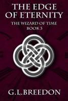 The Edge of Eternity (The Wizard of Time - Book 3)