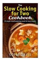 The Slow Cooking For Two Cookbook
