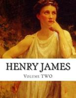 Henry James, Volume Two