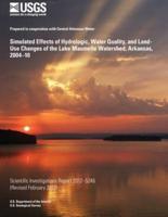 Simulated Effects of Hydrologic, Water Quality, and Land-Use Changes of the Lake Maumelle Watershed, Arkansas, 2004?10