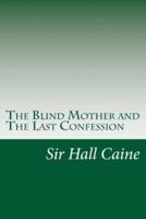 The Blind Mother and The Last Confession