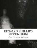 Edward Phillips Oppenheim, Collection Novels