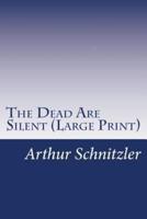 The Dead Are Silent (Large Print)