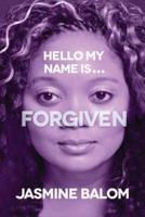 Hello My Name Is...Forgiven