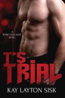 T's Trial