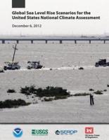 Global Sea Level Rise Scenarios for the United States National Climate Assesment