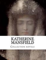 Katherine Mansfield, Collection Novels