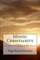 Mystic Christianity The Inner Teachings of The Master