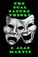 The Dual Nature Theory