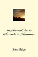 30 Seconds to 30 Sunsets to Summer