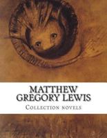 Matthew Gregory Lewis, Collection Novels
