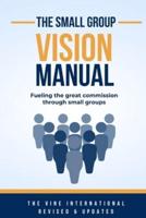 The Small Group Vision Manual