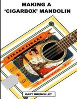 Making a Cigarbox Mandolin