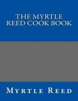 The Myrtle Reed Cook Book