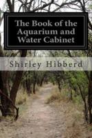 The Book of the Aquarium and Water Cabinet