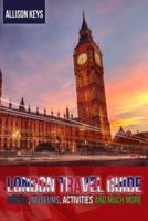London Travel Guide Hotels, Museums, Activities and Much More