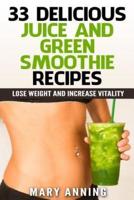 33 Delicious Juice and Green Smoothie Recipes