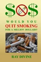 Would You Quit Smoking for a Million Dollars?