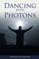 Dancing With Photons
