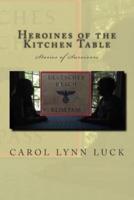 Heroines of the Kitchen Table