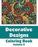 Decorative Designs Coloring Book (Volume 8)