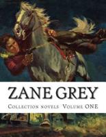 Zane Grey, Collection Novels Volume One
