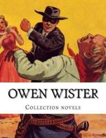 Owen Wister, Collection Novels