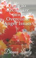 How to Recognize and Overcome Anger Issues
