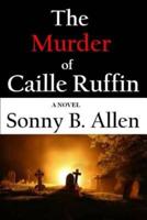 The Murder of Caille Ruffin