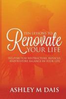Ten Lessons to Renovate Your Life