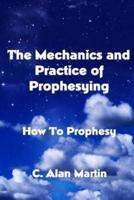 The Mechanics and Practice of Prophesying