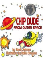 Chip Dude From Outer Space