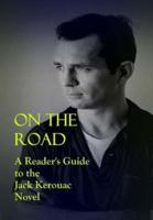 On the Road: A Reader's Guide to the Jack Kerouac Novel