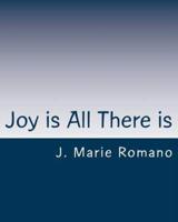 Joy Is All There Is