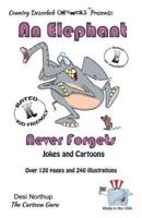 Elephant 2 - An Elephant Never Forgets -- Jokes and Cartoons