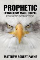 Prophetic Evangelism Made Simple