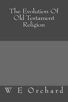 The Evolution Of Old Testament Religion