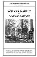 You Can Make It For Camp and Cottage