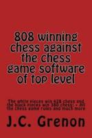 808 Winning Chess Games Against the Chess Computers of Very High Level